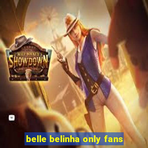 belle belinha only fans